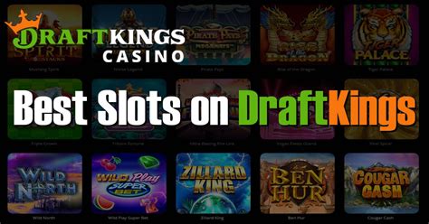best slots on draftkings|Best DraftKings Slots: Top Games at DraftKings Casino.
